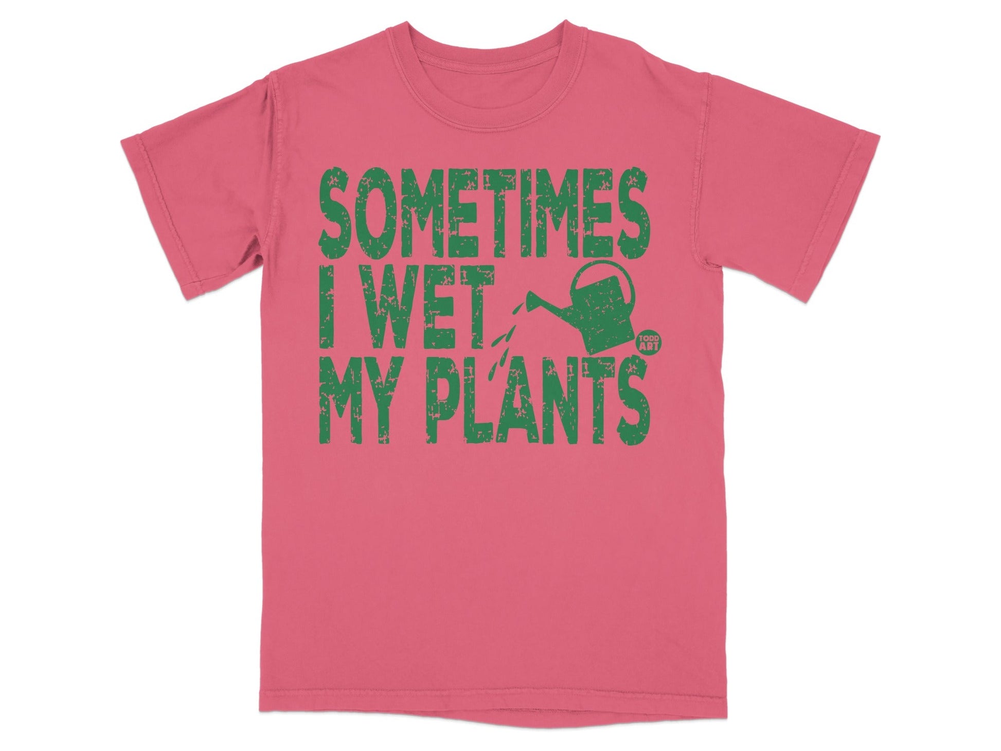 Pink t-shirt with green text "SOMETIMES I WET MY PLANTS" and a watering can.