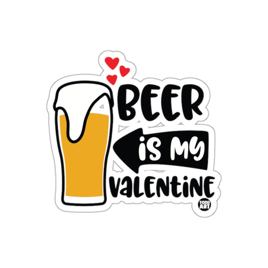 Beer Is My Valentine Sticker for Beverage Lovers