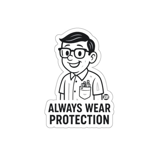 Nerd Always Wear Protection Funny Quote Todd Art sticker