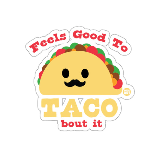 Feels Good To Taco Bout It Funny Sticker Product