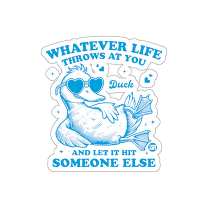 Funny Whatever Life Throws at You Duck Sticker