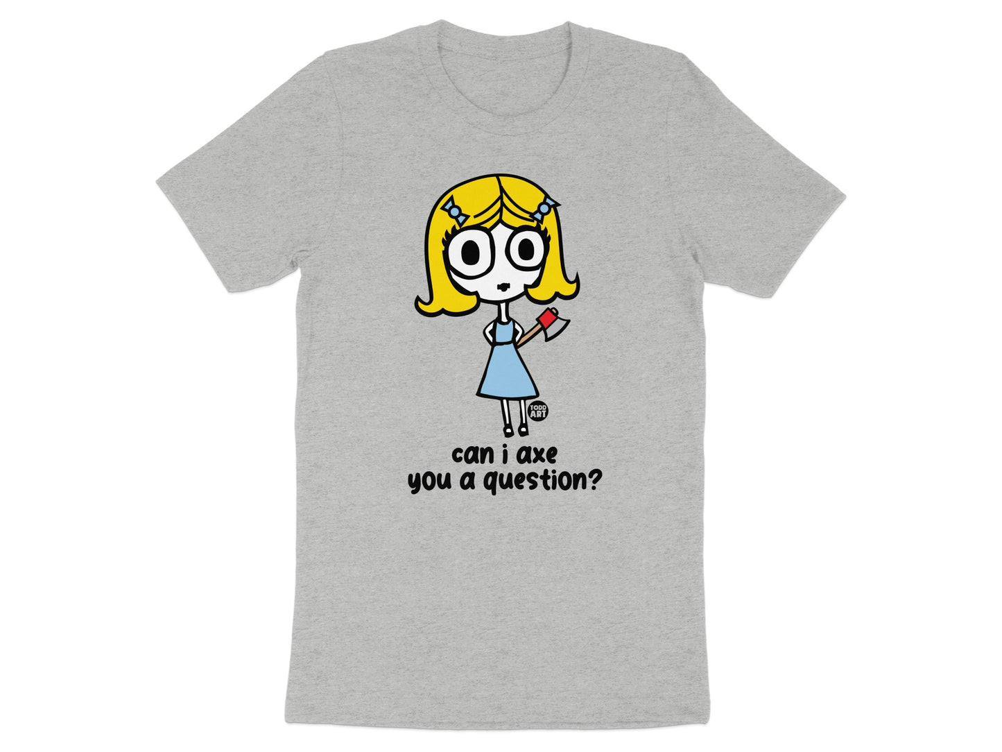 Can I Axe You a Question? Graphic Tee