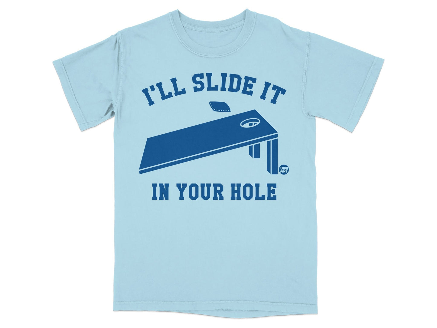 Light blue t-shirt with blue text: "I'll slide it in your hole" and cornhole board graphic.