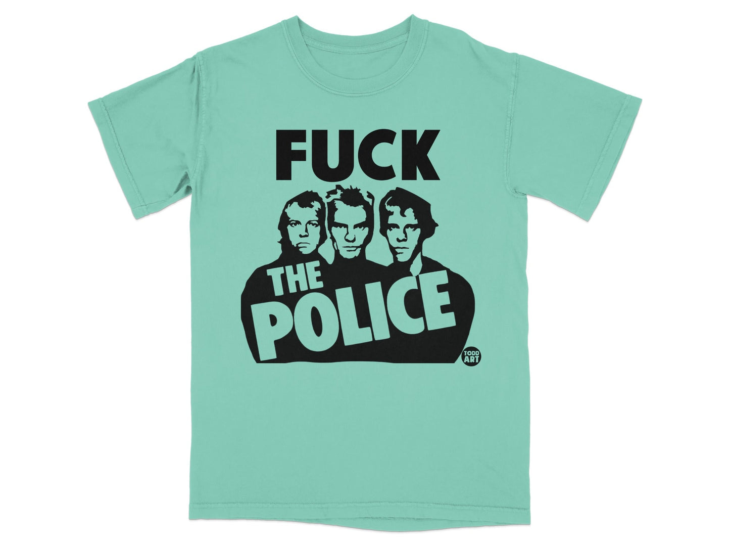 Mint t-shirt with black graphic of three men and text "FUCK THE POLICE".
