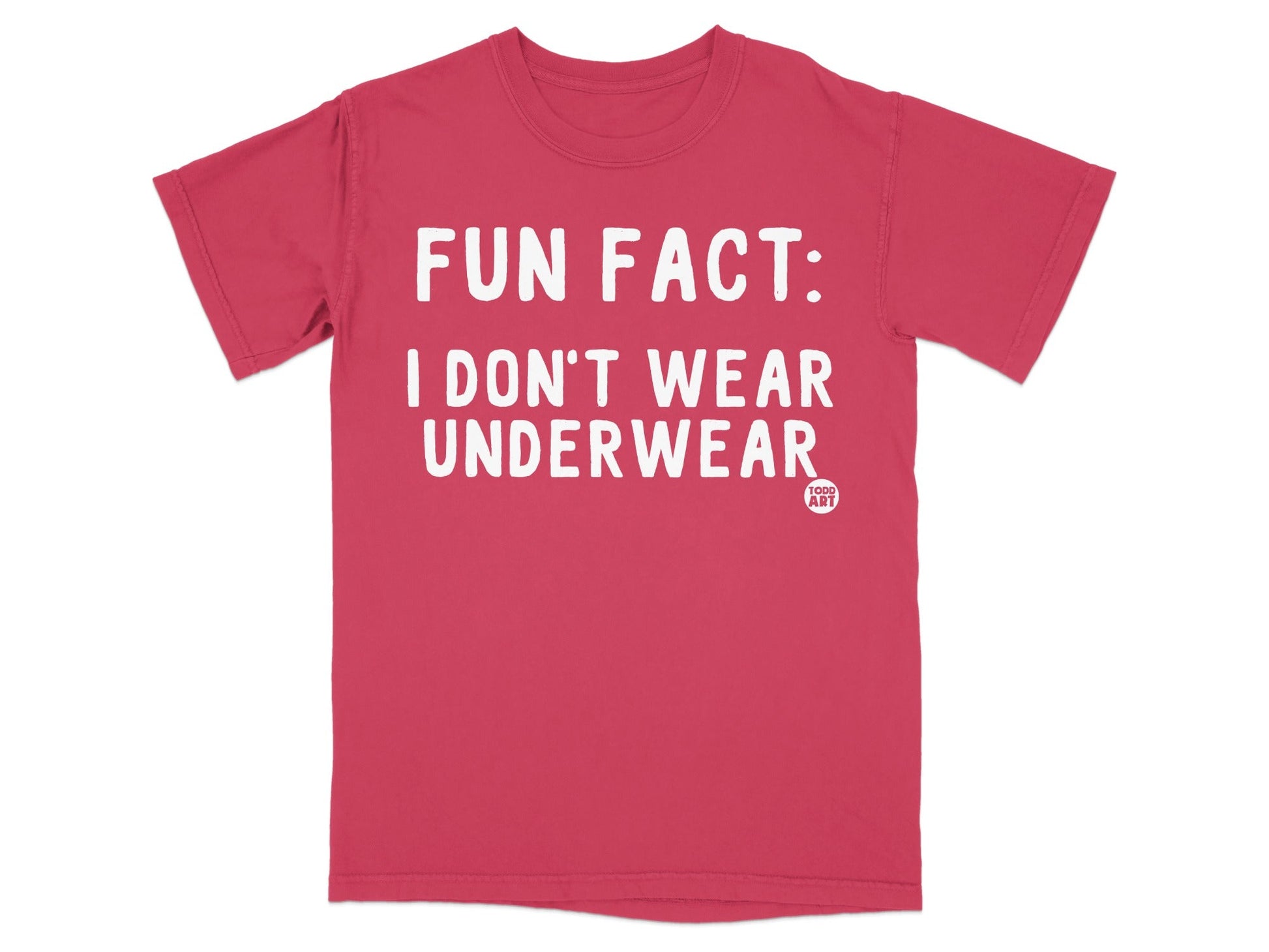 Fun Fact I Don't Wear Underwear Statement T-Shirt