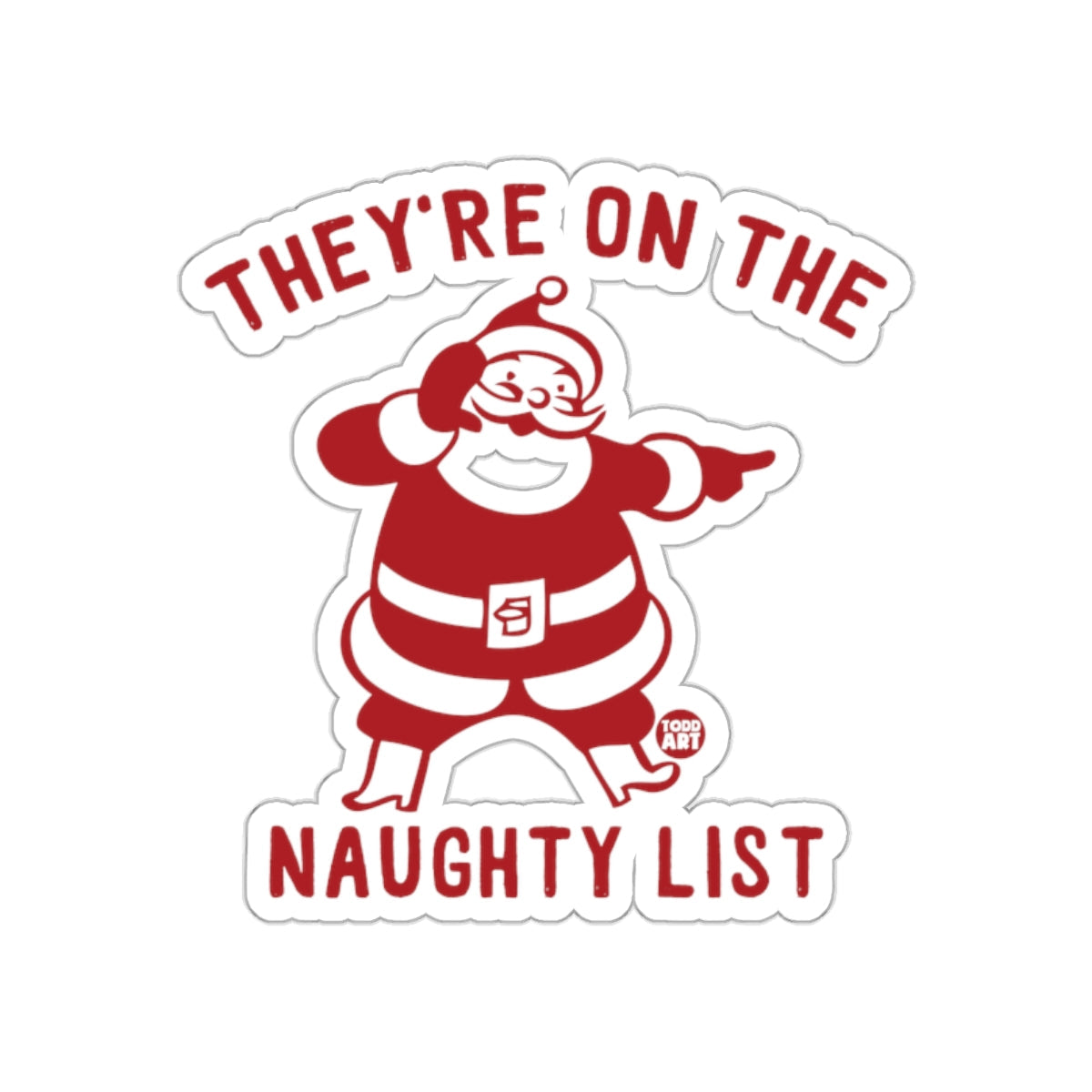 They're On The Naughty List Santa Sticker