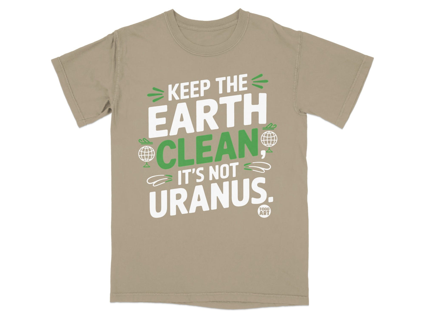 Keep The Earth Clean It's Not Uranus T-shirt