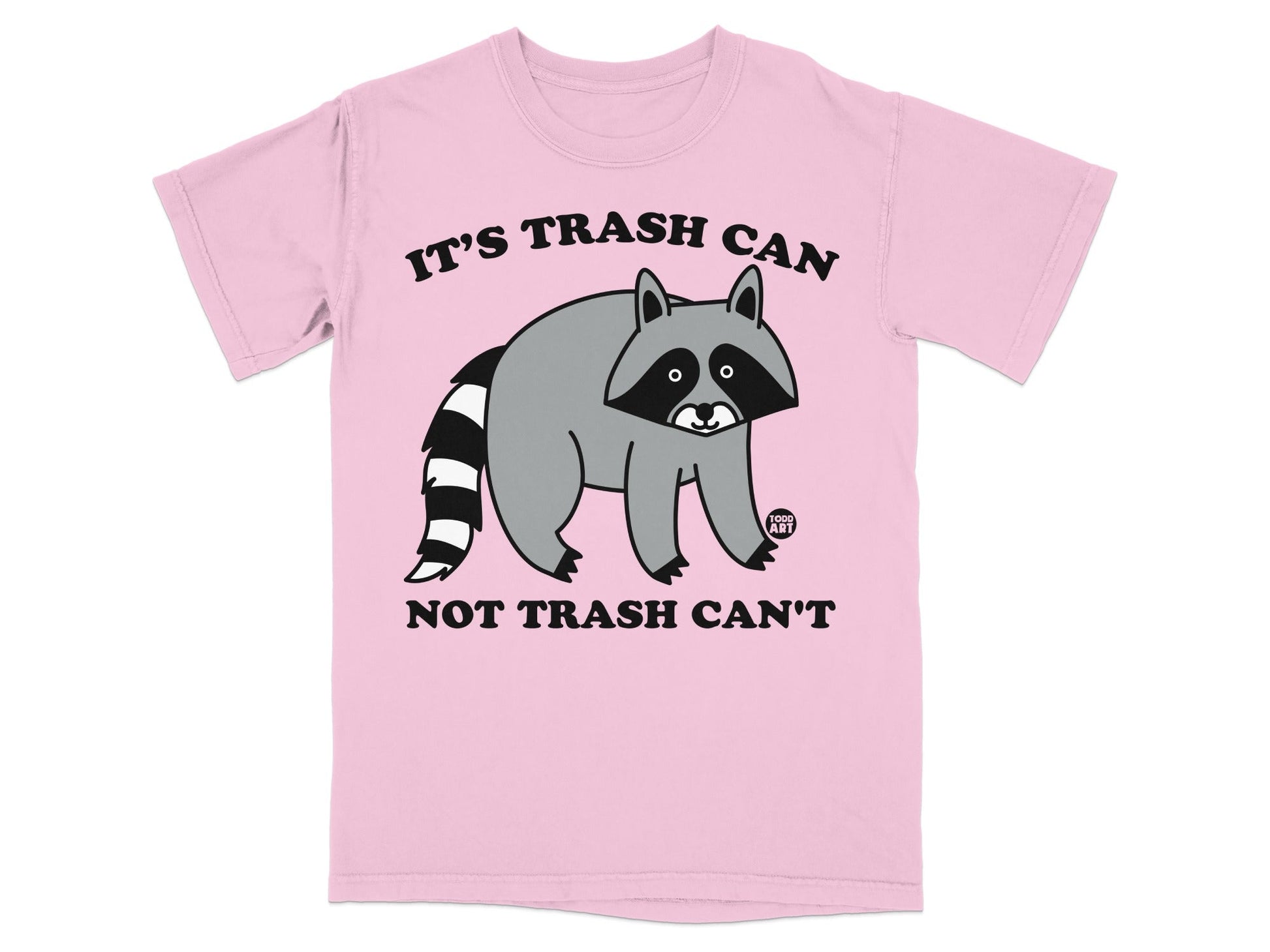 Pink t-shirt with a cartoon raccoon and text "IT'S TRASH CAN NOT TRASH CAN'T".