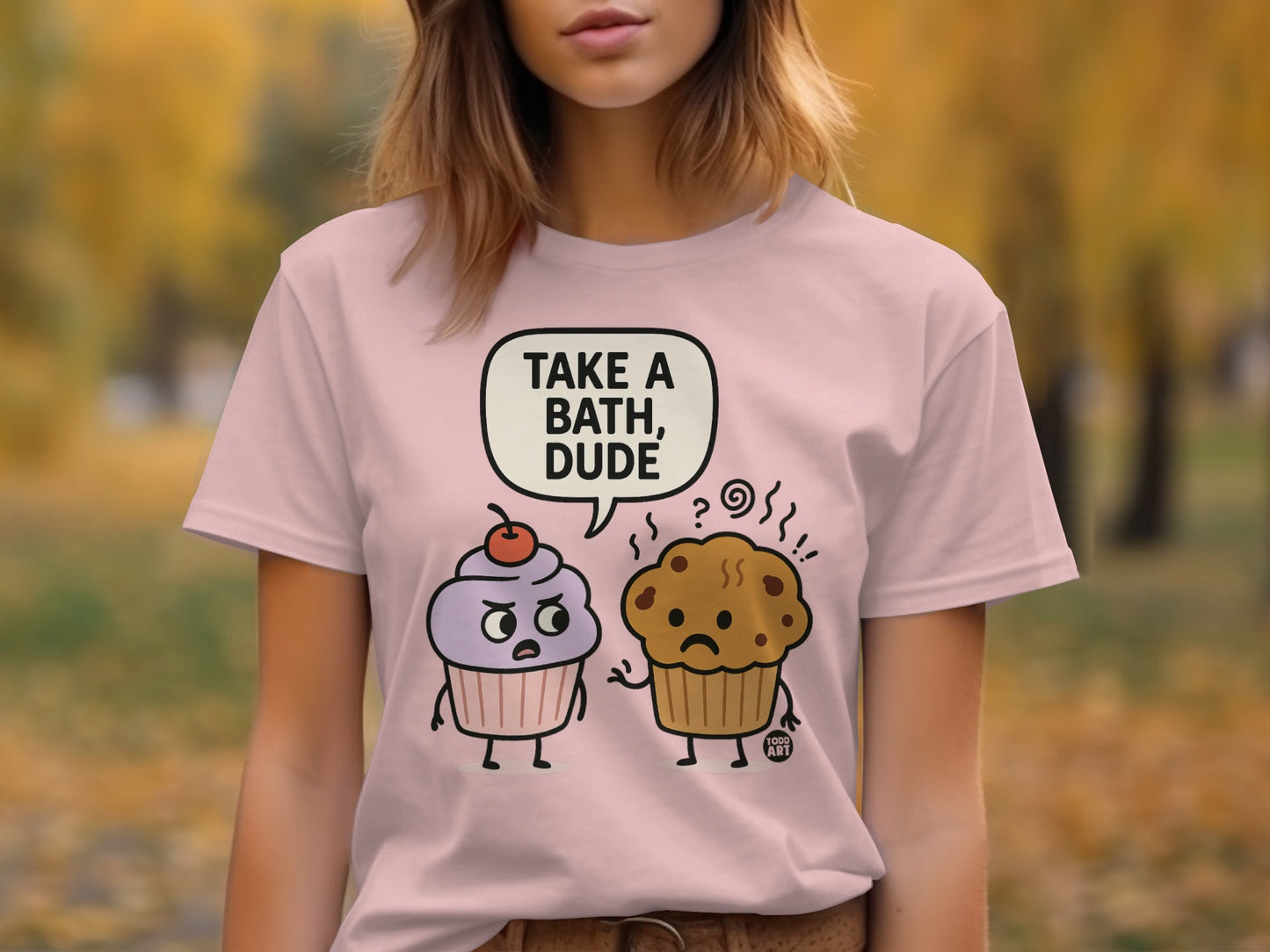 Take A Bath Dude Funny Cupcake And Muffin T-shirt