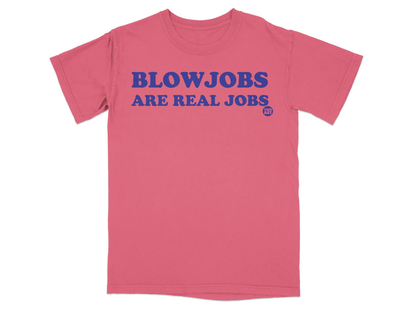 BLOWJOBS ARE REAL JOBS Graphic T-Shirt