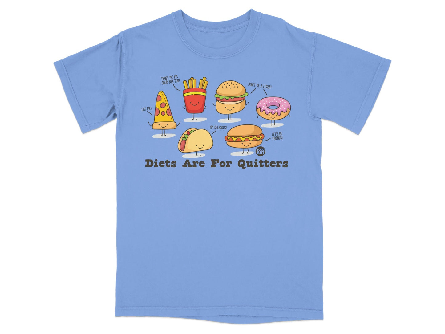 Diets Are For Quitters Fun Food Characters T-Shirt
