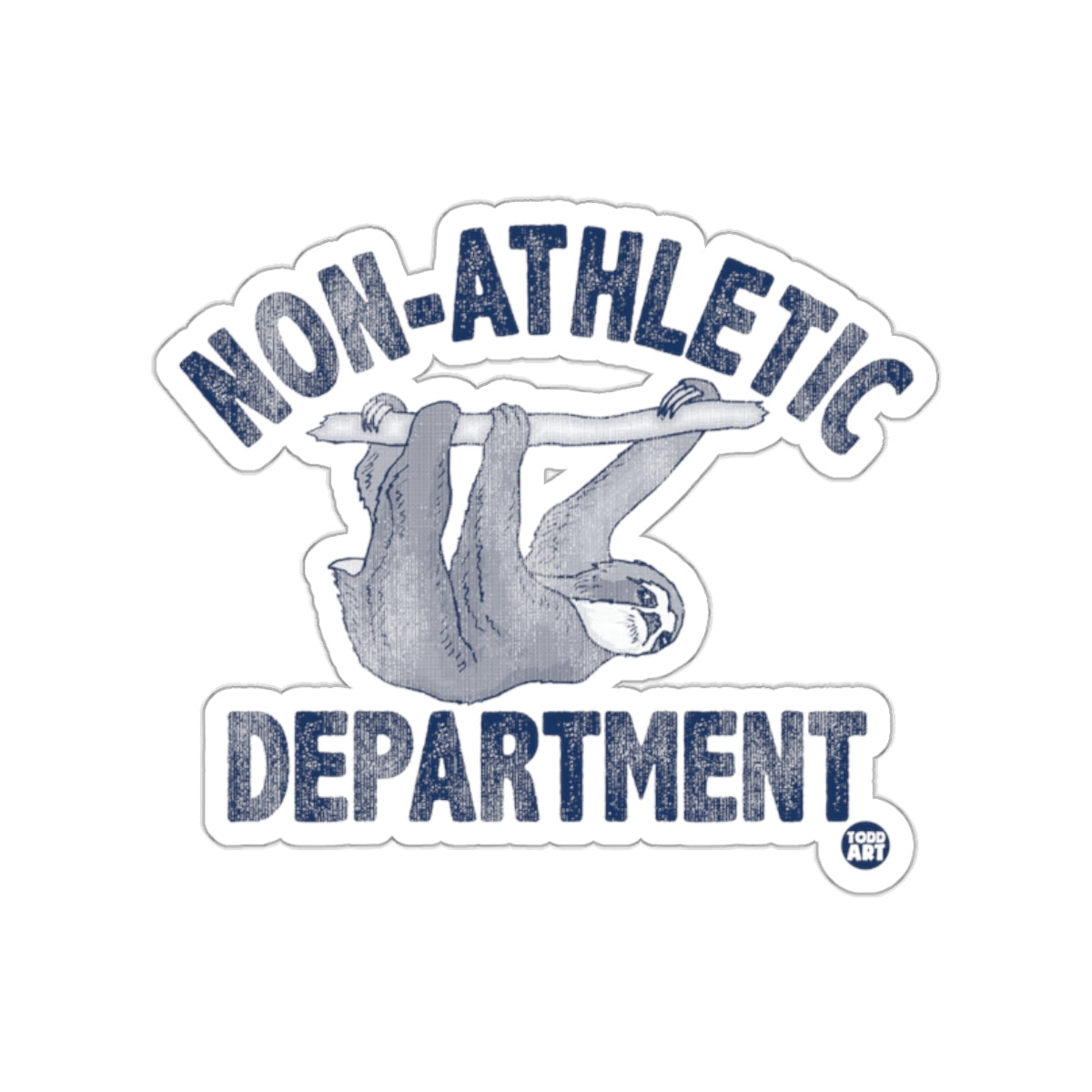 Non Athletic Department Sloth Hanging Around Funny sticker