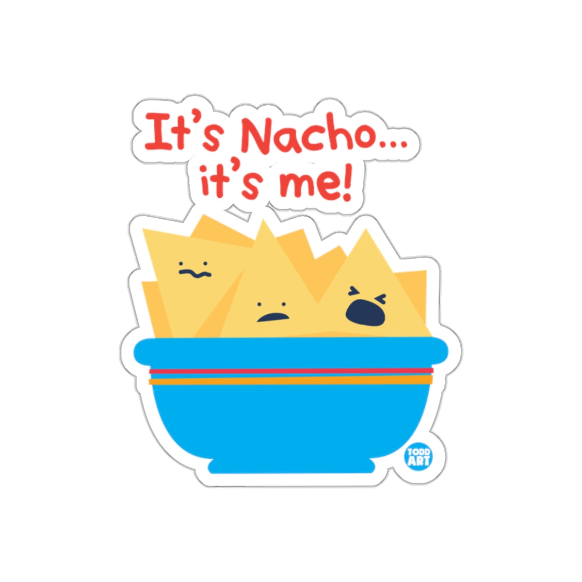 It's Nacho it's me Funny Snack Sticker for Food Lovers