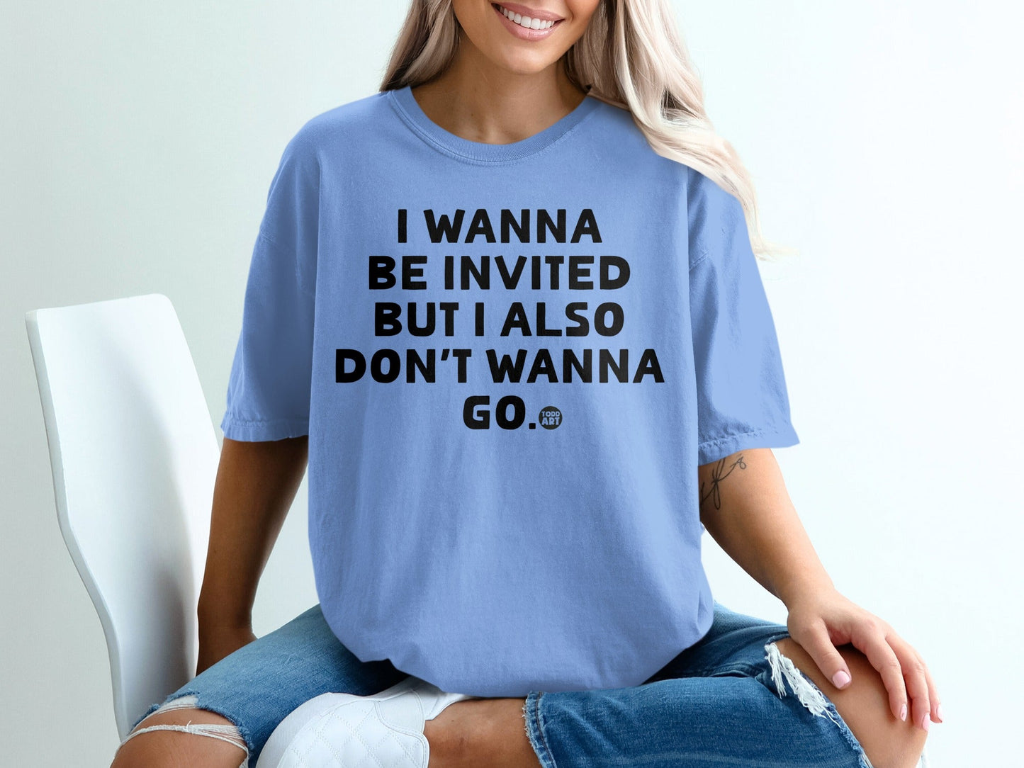 I Wanna Be Invited But I Also Don't Wanna Go T-Shirt