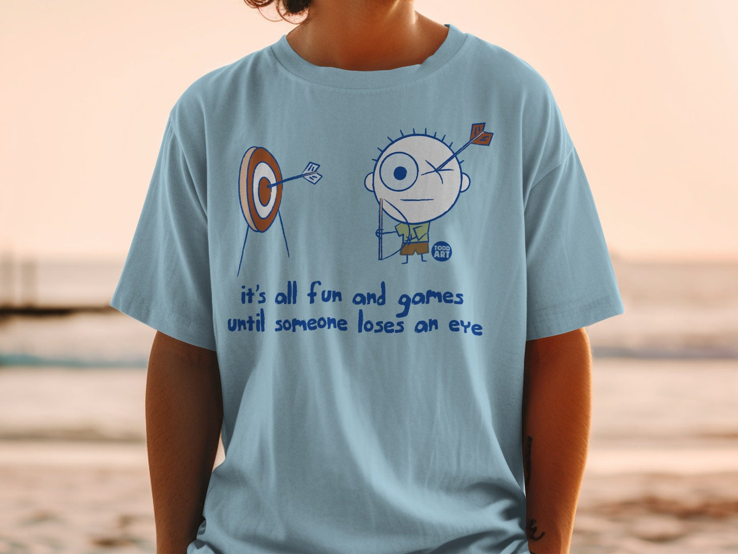 It's All Fun and Games Until Someone Loses an Eye Shirt