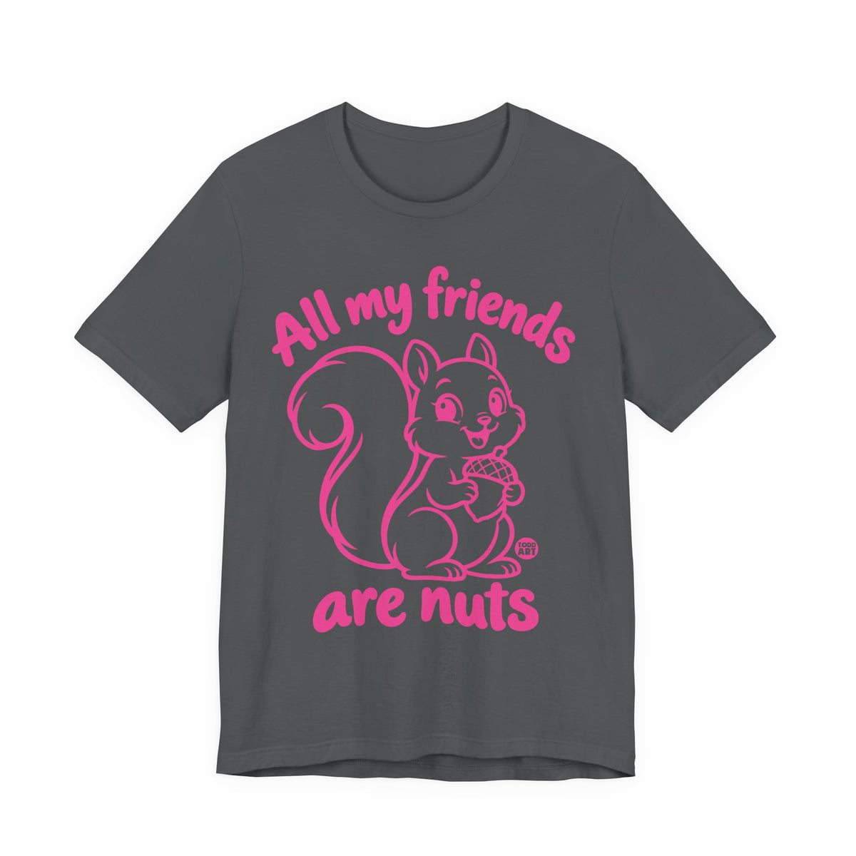 all my friends nuts