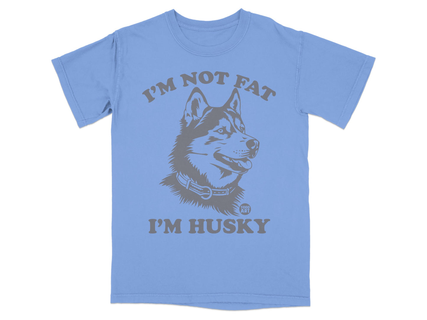 I'm Not Fat I'm Husky Graphic T-Shirt