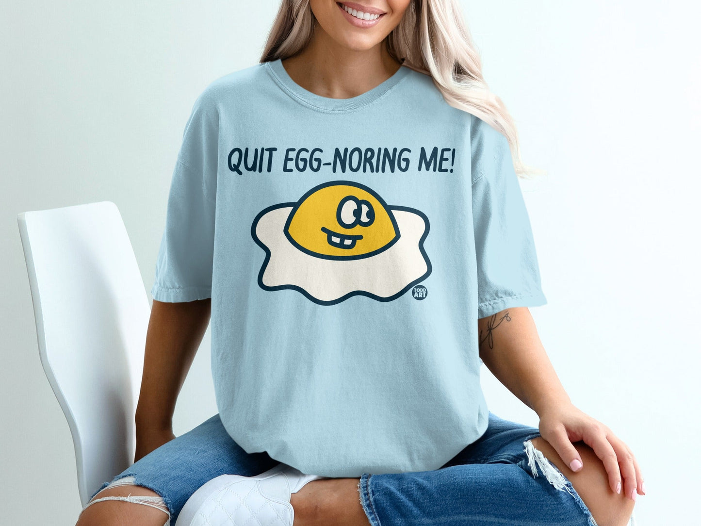 Quit Egg-noring Me Humorous Graphic Tee