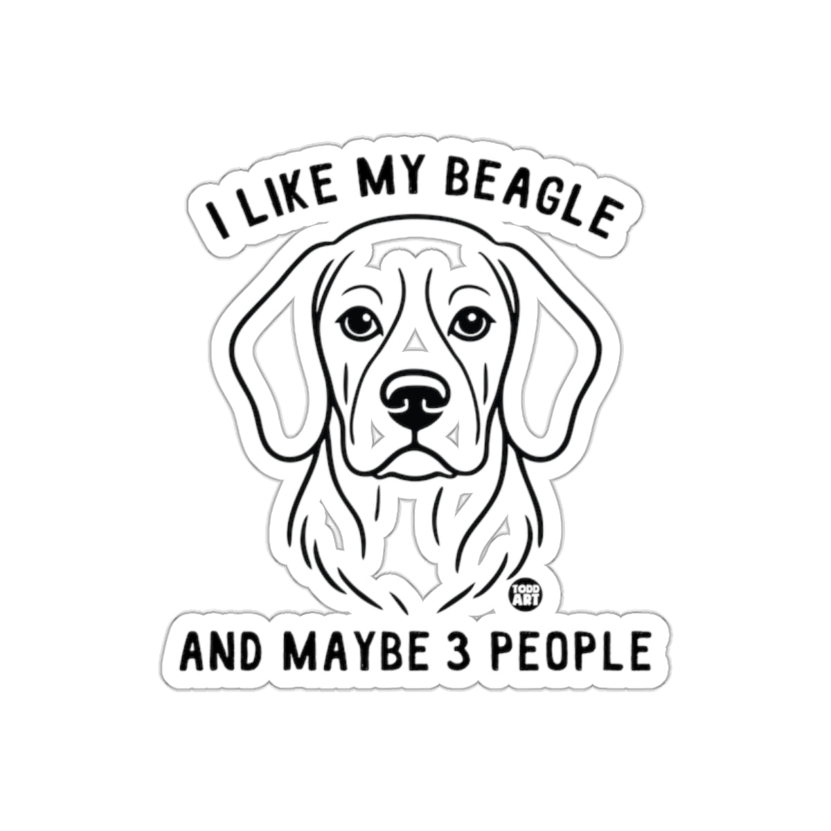 I Like My Beagle And Maybe 3 People Sticker