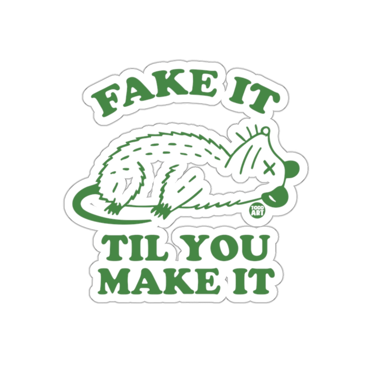 Fake It Til You Make It Possum Illustration sticker