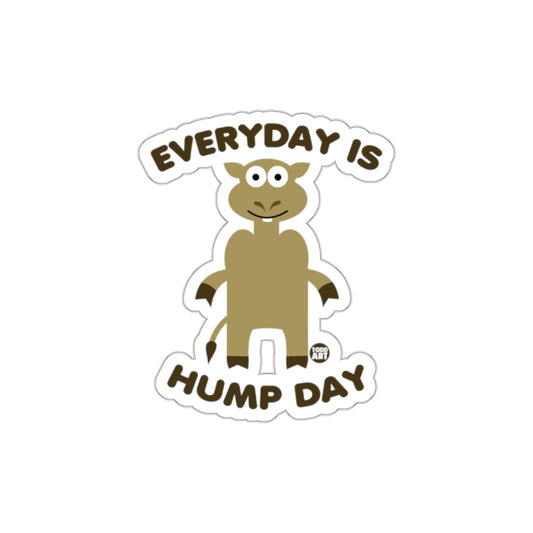Everyday is Hump Day Sticker for Fun and Unique Decor