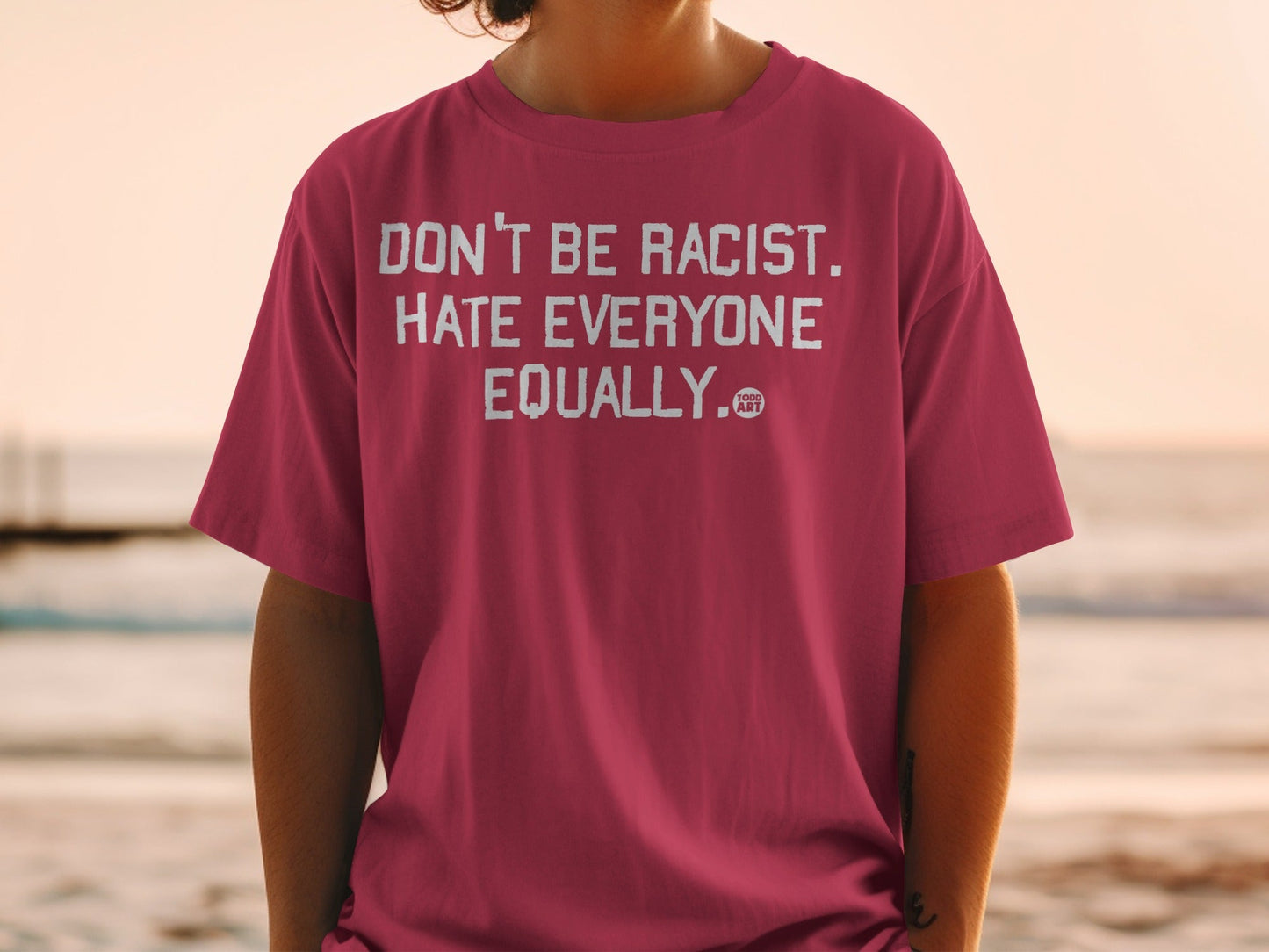 Don't Be Racist Hate Everyone Equally T-shirt