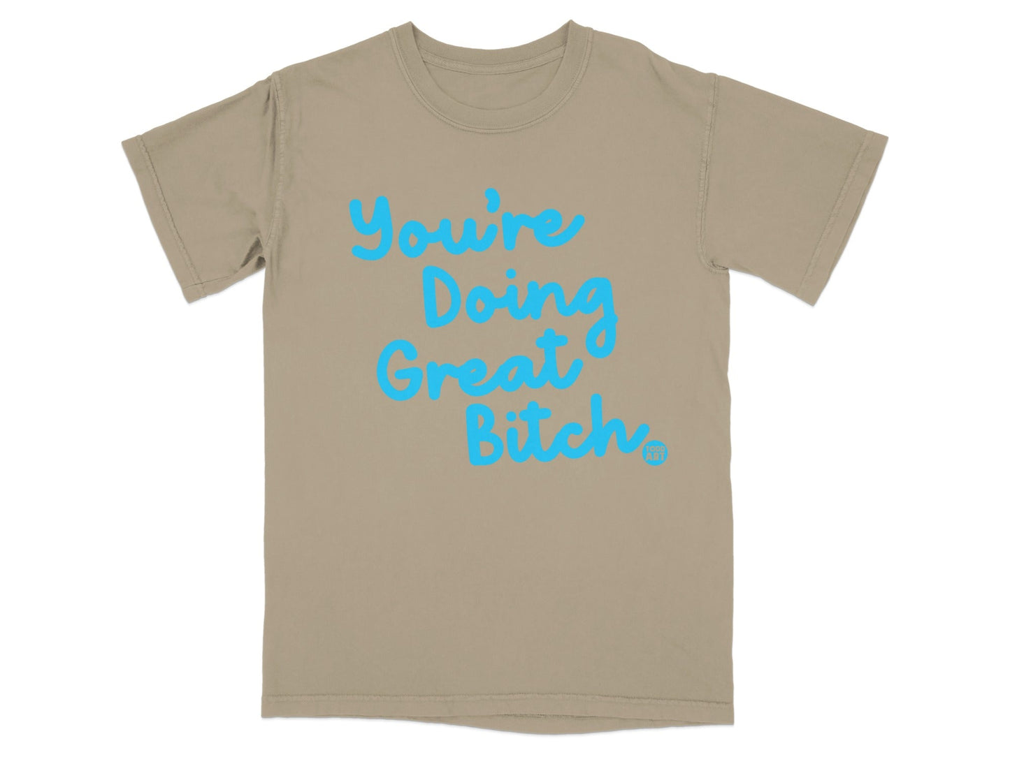 Motivational You're Doing Great Bitch T-shirt