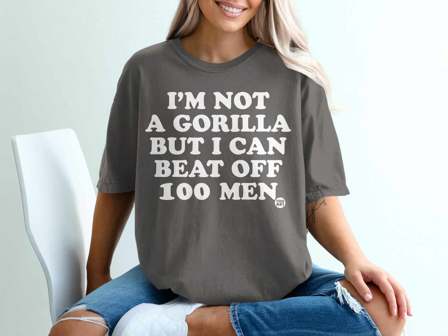 I'm Not a Gorilla Says I Can Beat Off 100 Men Shirt