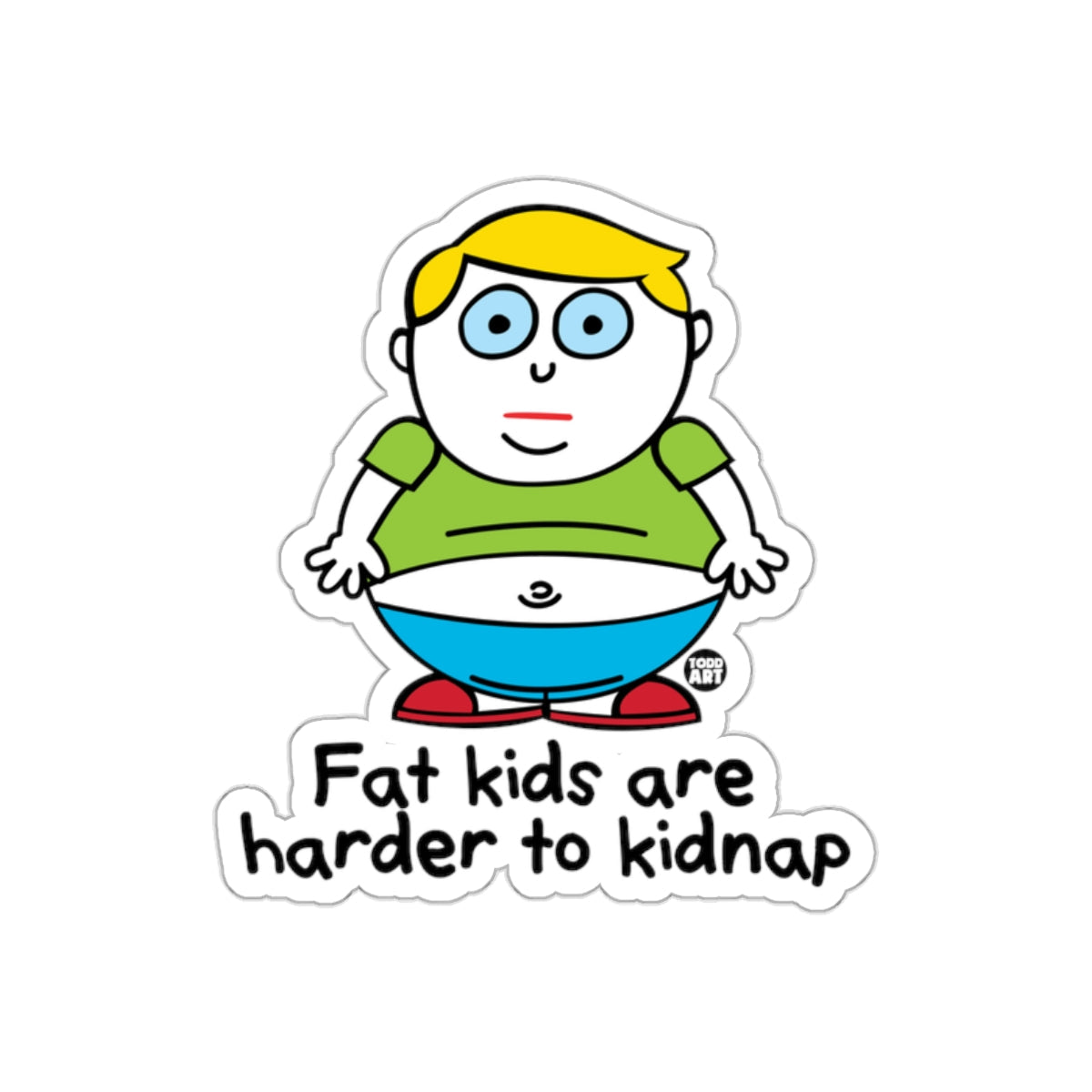 Fat Kids Are Harder to Kidnap Sticker Decal