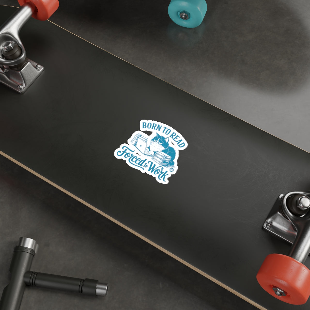 Born To Read Forced To Work Skateboard product
