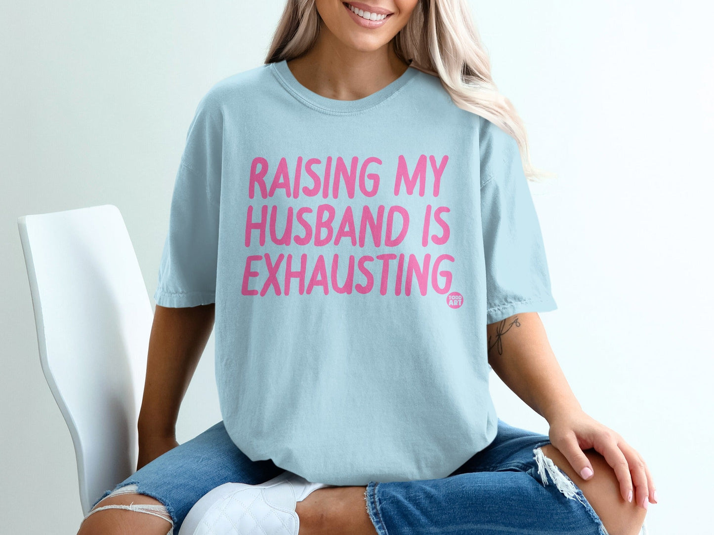 Raising My Husband Is Exhausting Funny T-Shirt