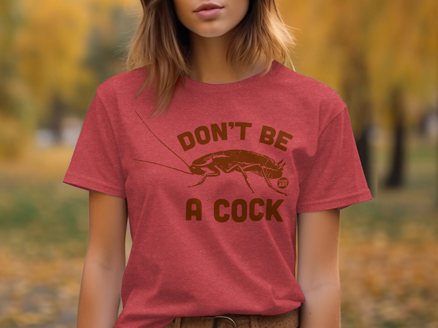 Don't Be A Cock Funny Graphic T-shirt Product