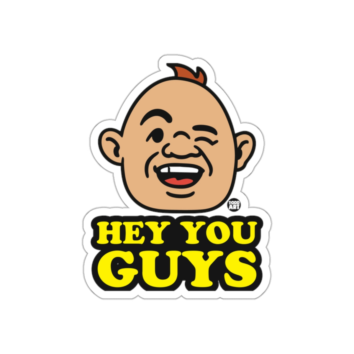 Hey You Guys Todd Art Smiling Face Cartoon sticker