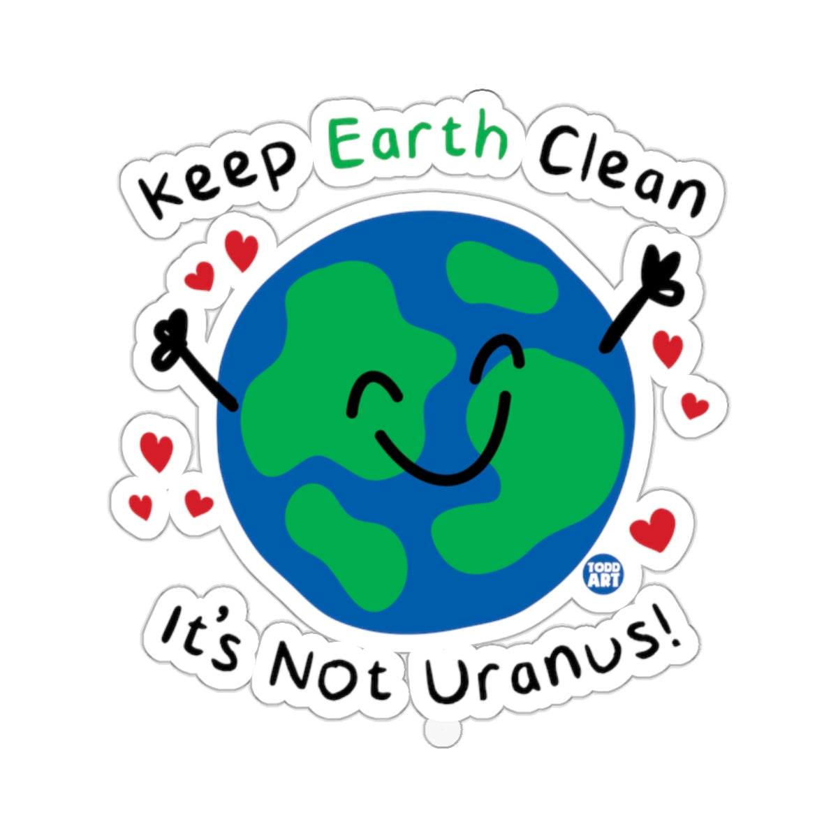 Keep Earth Clean It's Not Uranus Sticker Funny Design