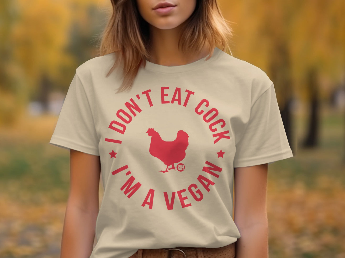 I Don't Eat Cock I'm A Vegan Statement T-Shirt