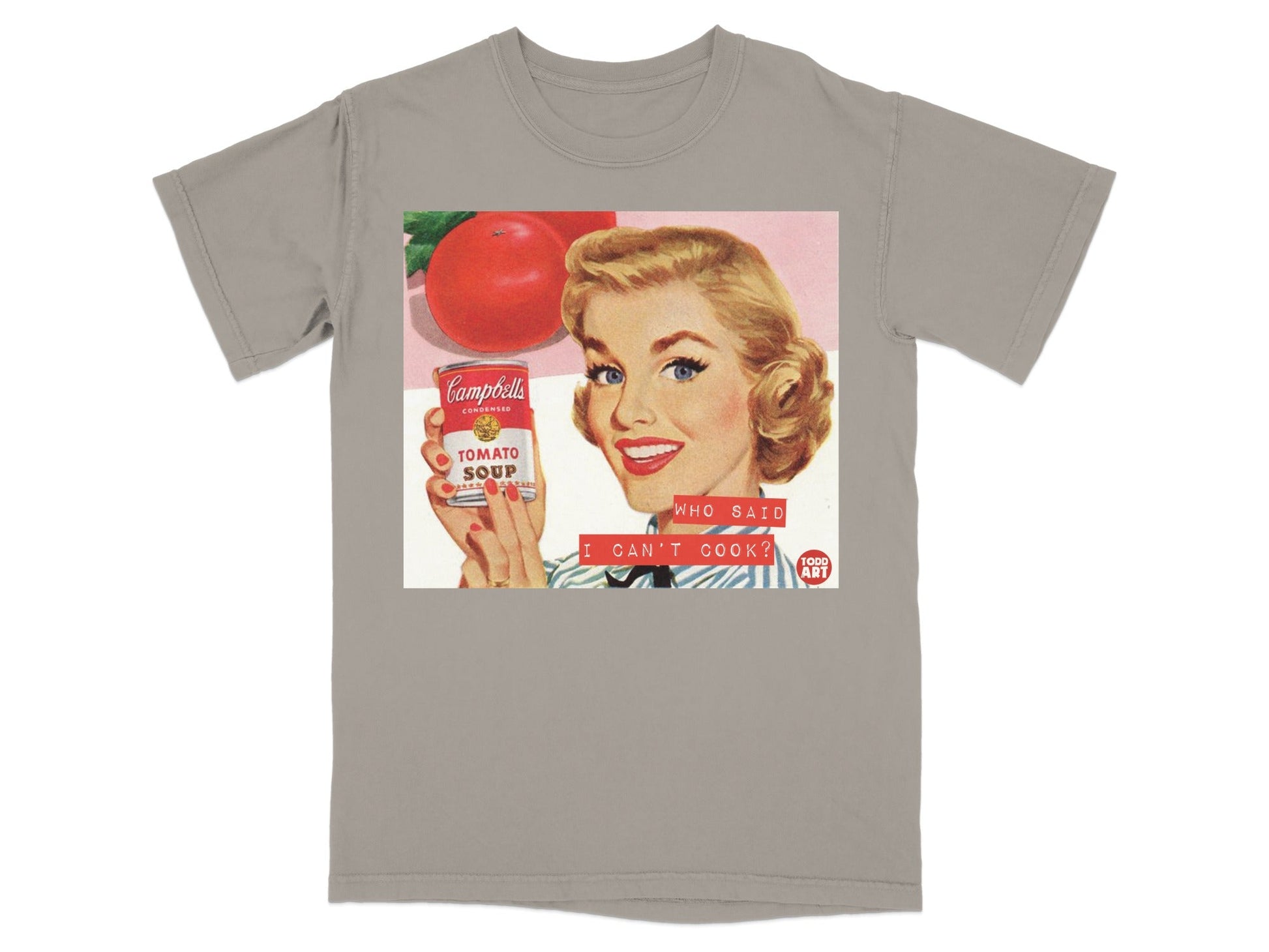 Woman holding Campbell's Tomato Soup can, text "WHO SAID I CAN'T COOK?"