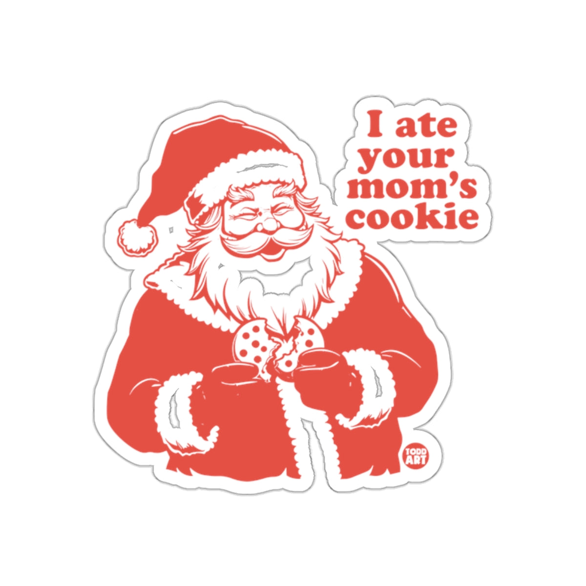 Funny Santa Claus I Ate Your Mom's Cookie sticker