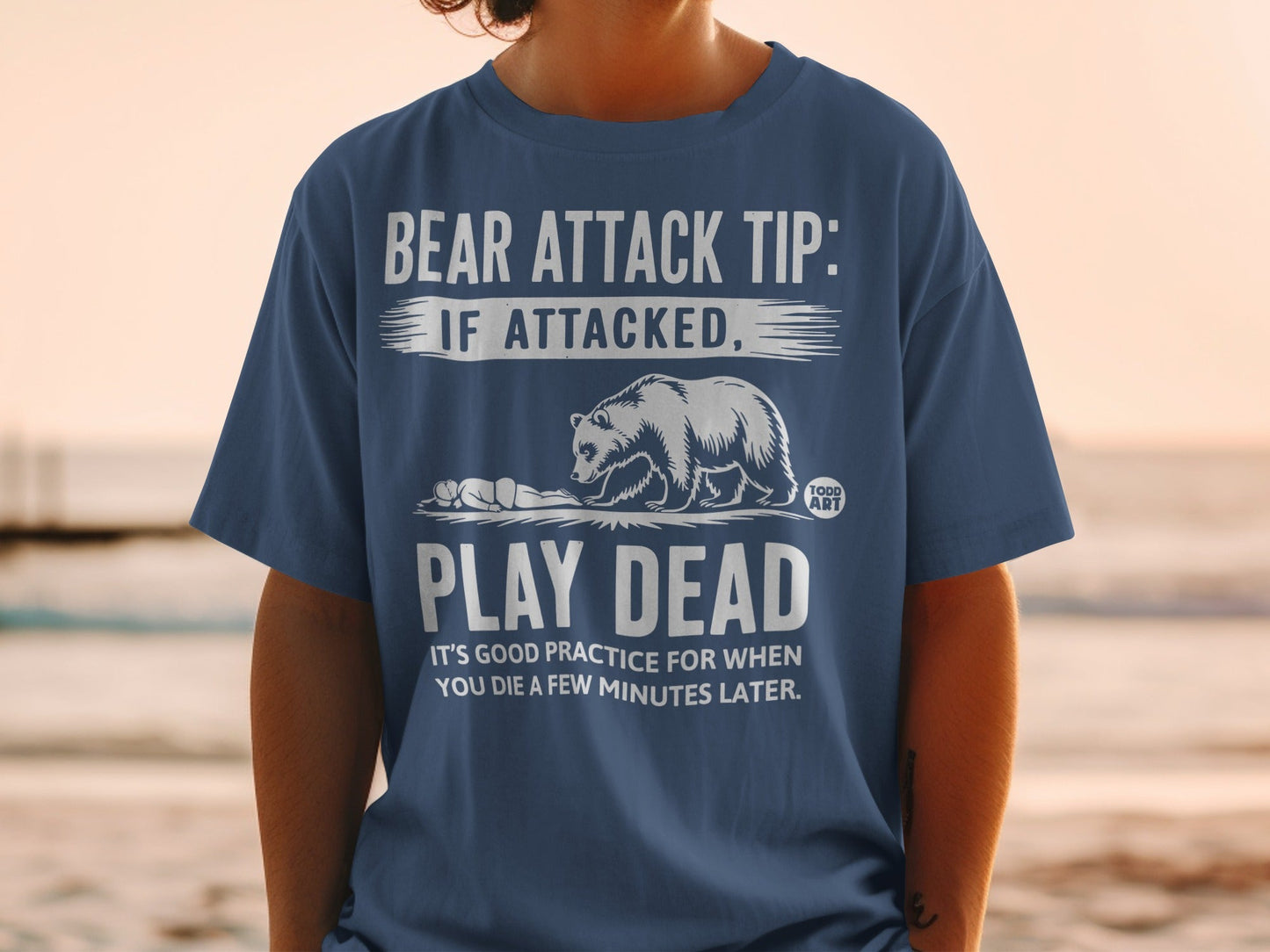 Bear Attack Tip Play Dead It's Good Practice T-shirt