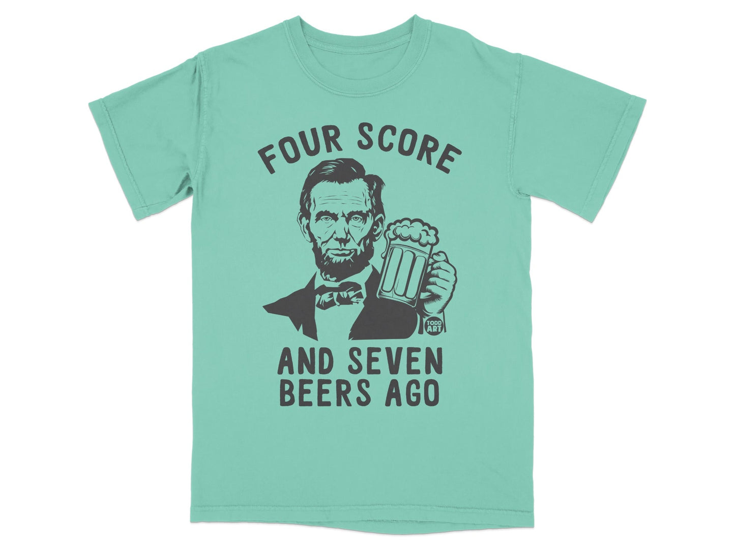 Four Score and Seven Beers Ago T-shirt Graphic Tee