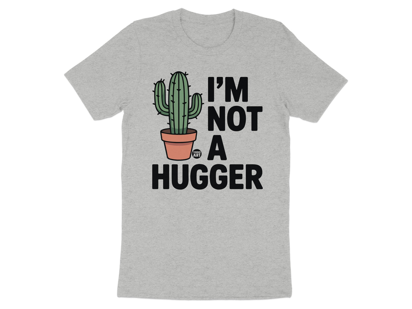I'm Not A Hugger Cactus Graphic T-shirt