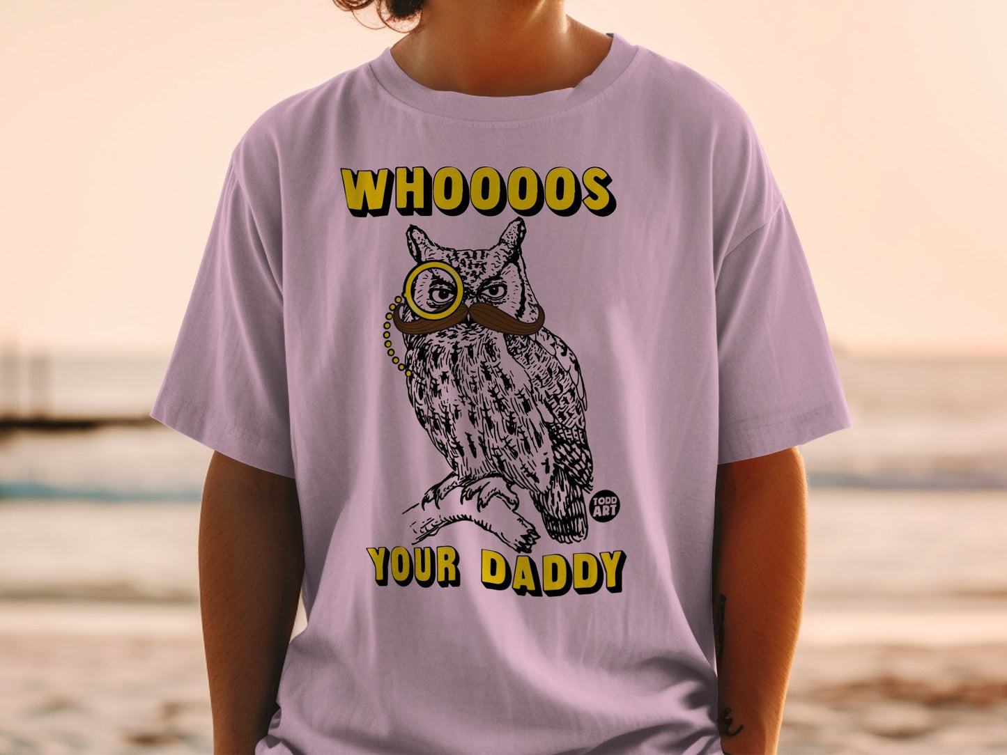 T-shirt with owl wearing monocle and text "WHOOOO'S YOUR DADDY".