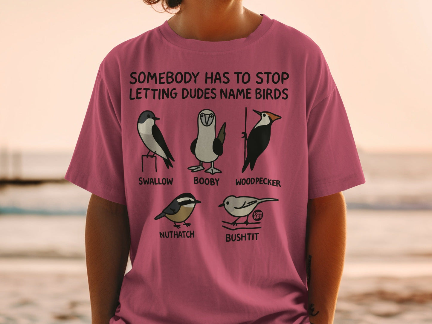 Somebody Has To Stop Letting Dudes Name Birds T-Shirt