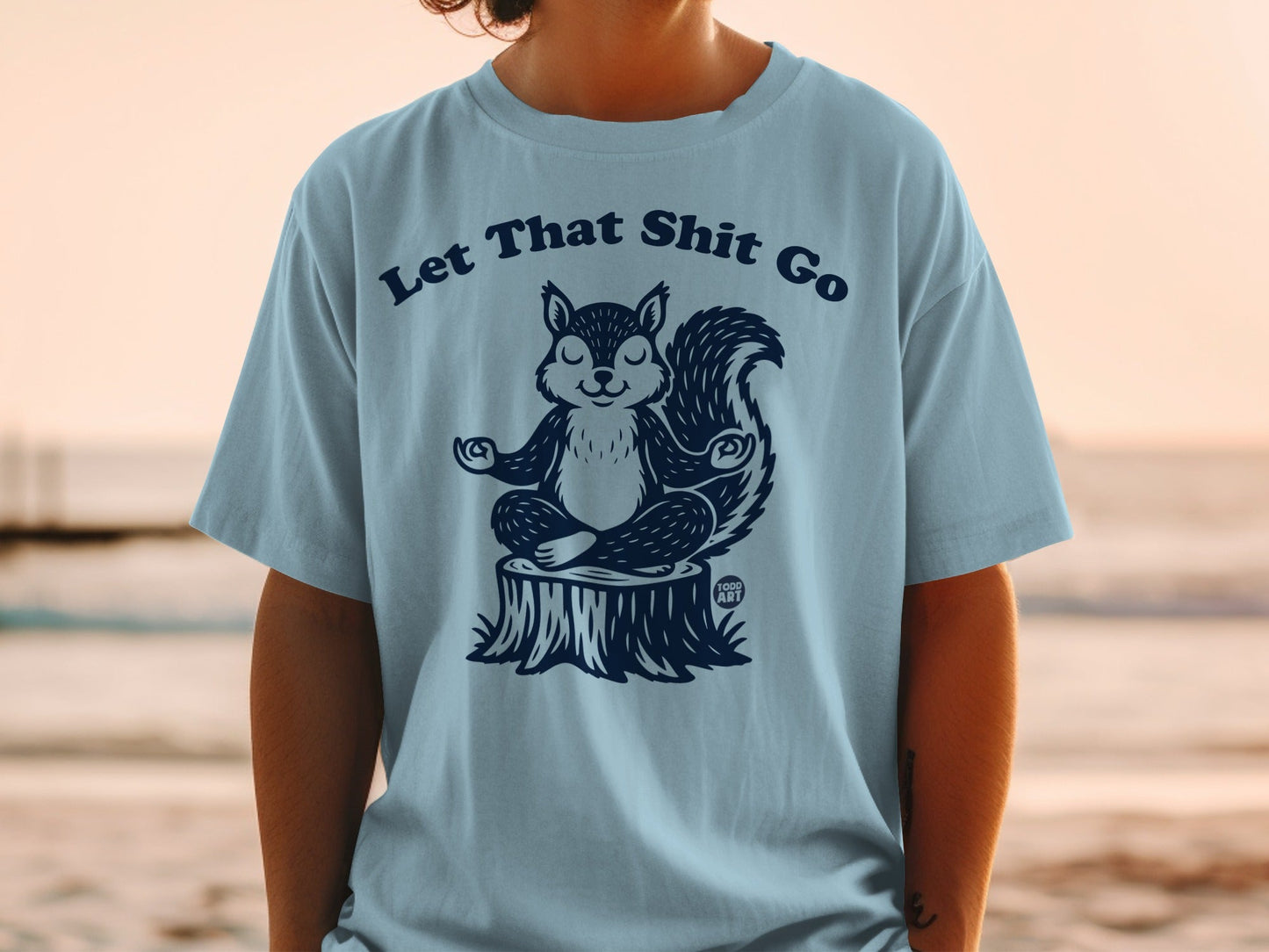 Let That Shit Go T-Shirt, Funny Meditation Squirrel Tee, Zen Animal Lover Shirt, Yoga Mindfulness Gift, Sarcastic Relaxing T-Shirts, Unique
