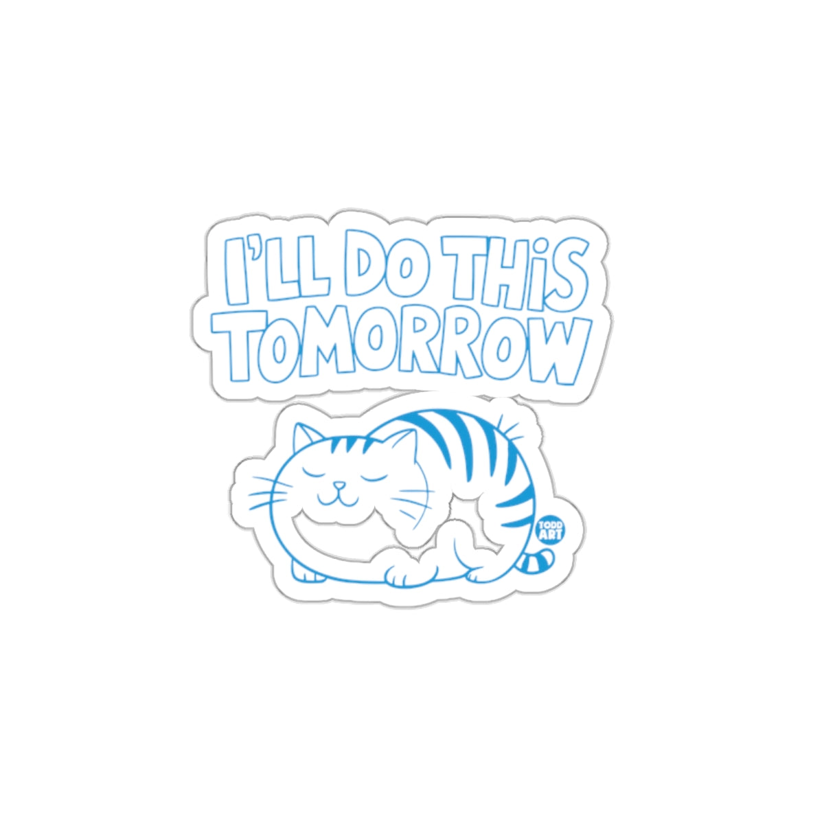 I'll Do This Tomorrow Cat Humor Sticker