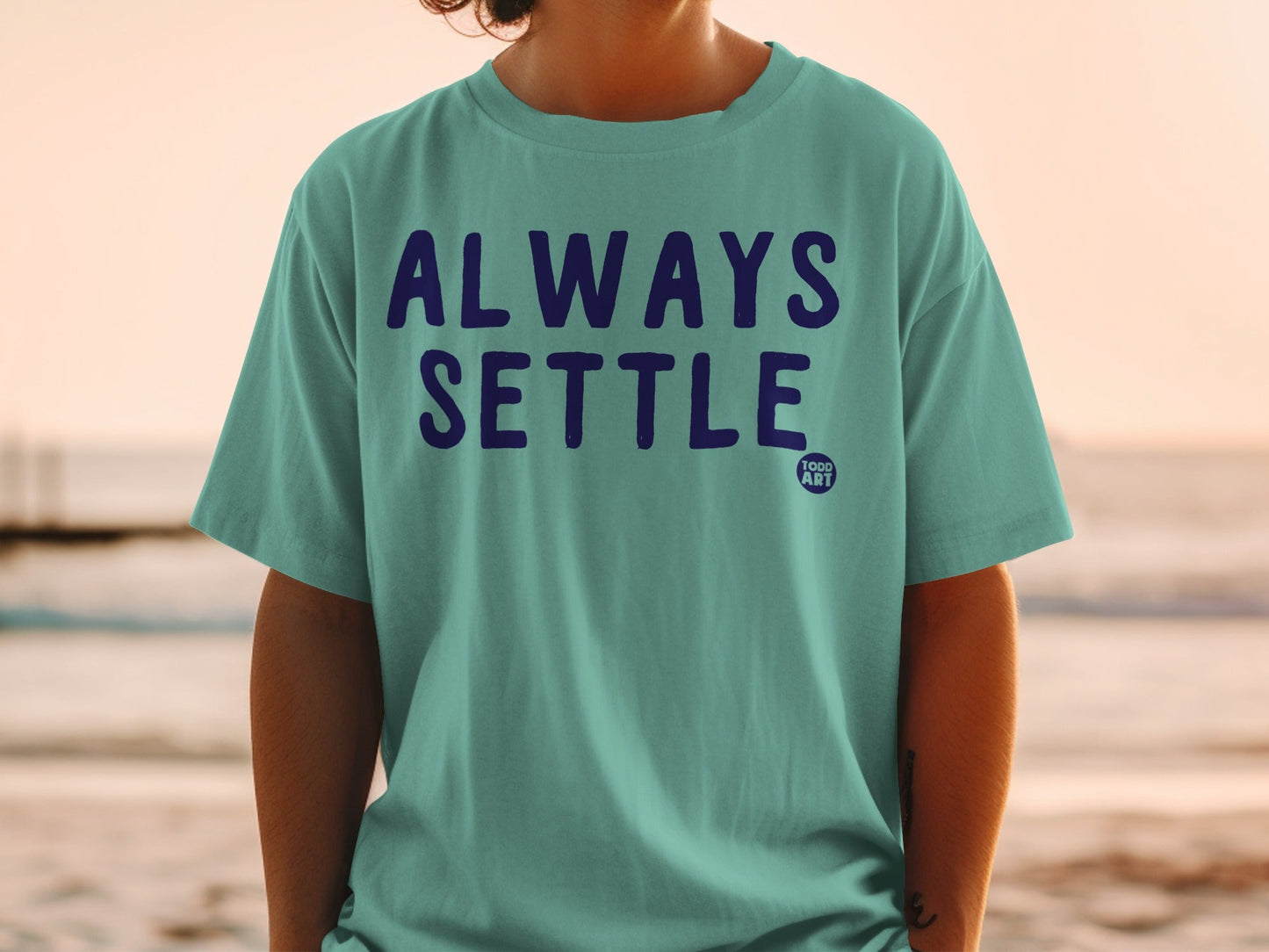 Always Settle Todd Art Graphic T-Shirt