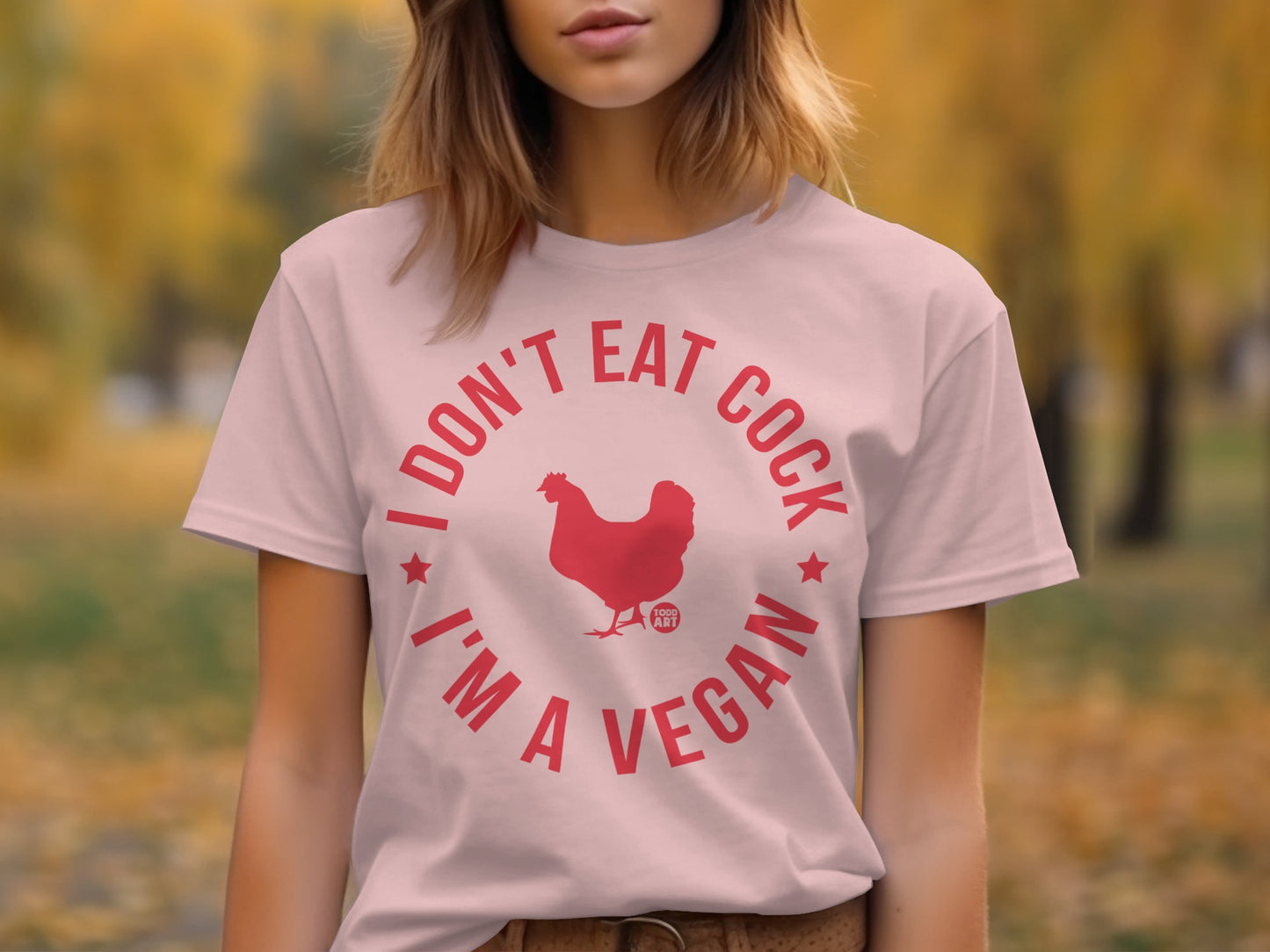 I Don't Eat Cock I'm A Vegan T-Shirt for Vegans