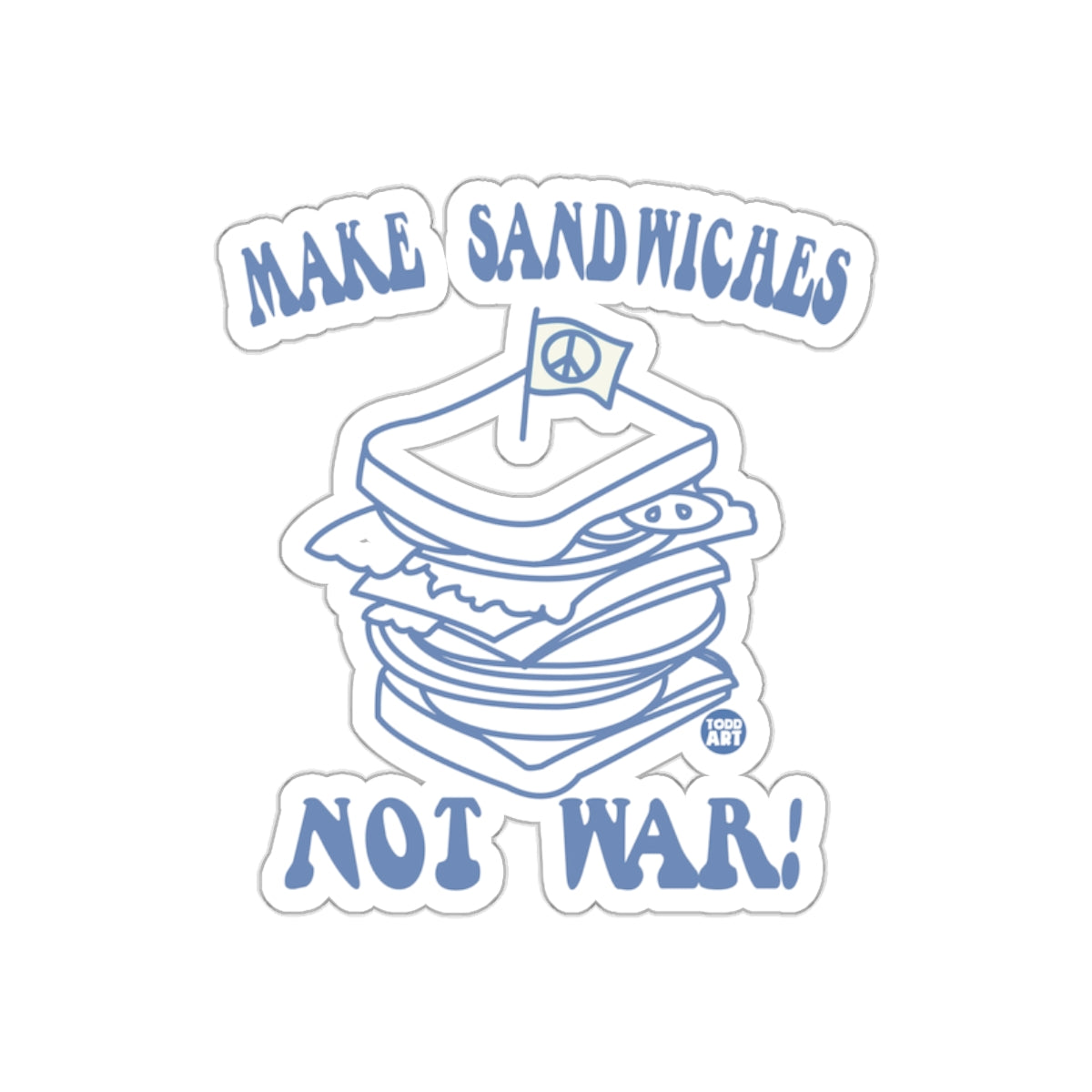 Make Sandwiches Not War Motivational Sticker