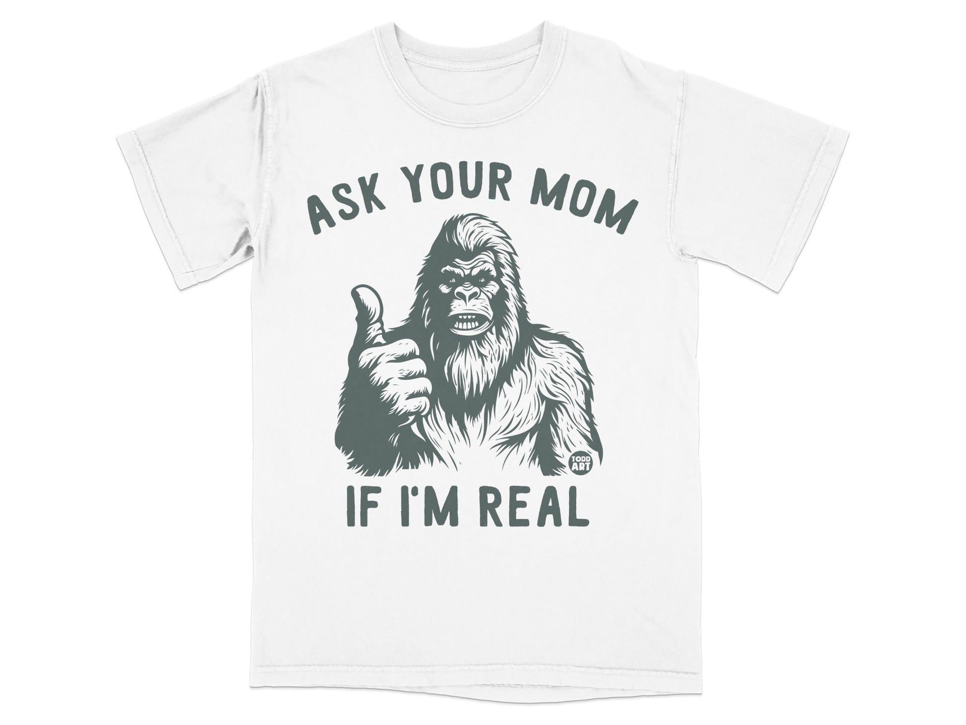 Ask Your Mom If I'm Real Graphic T-Shirt