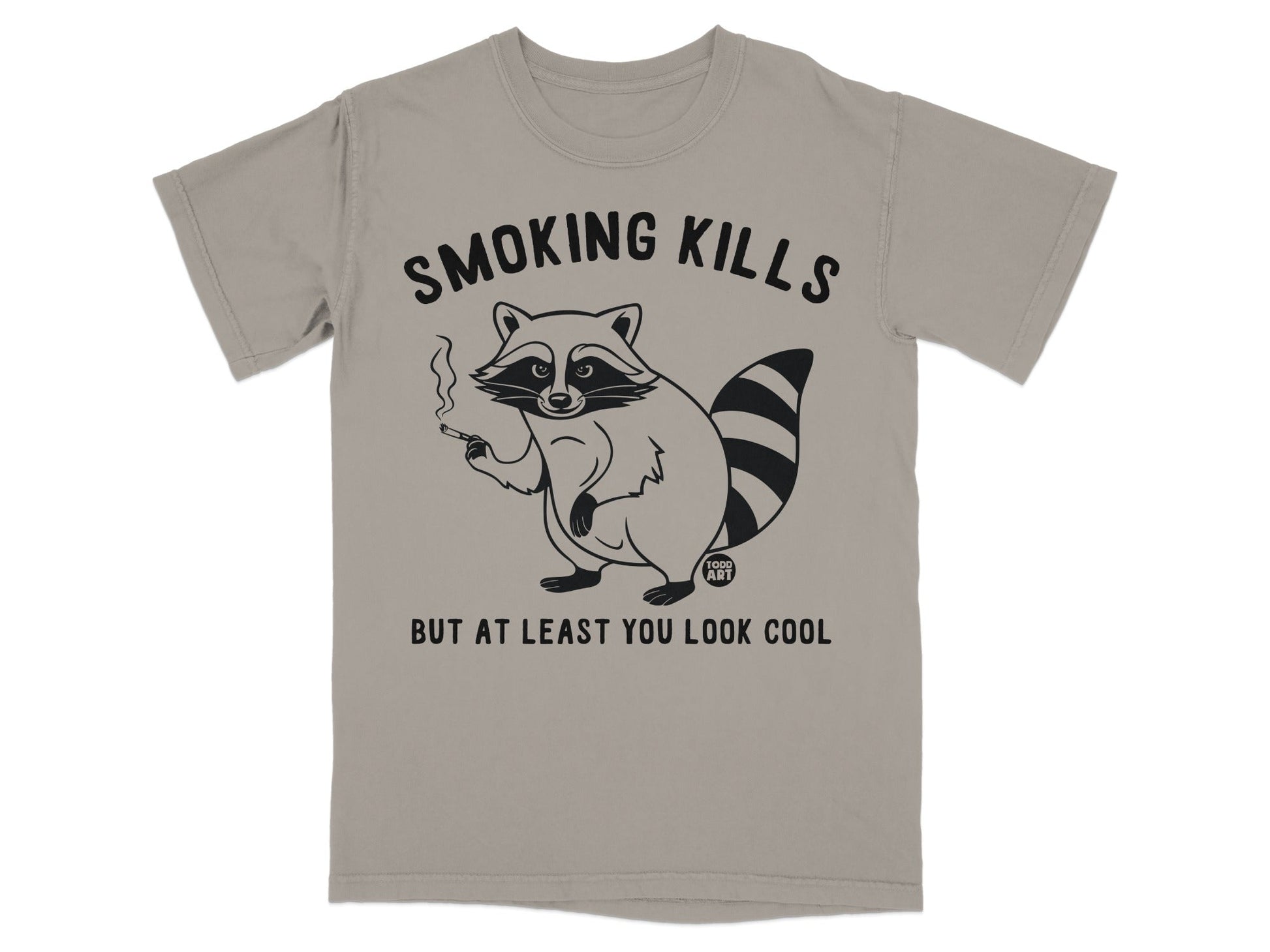 T-shirt with raccoon smoking, text "SMOKING KILLS BUT AT LEAST YOU LOOK COOL".