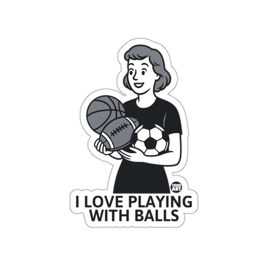 I Love Playing With Balls Woman Balls Design sticker